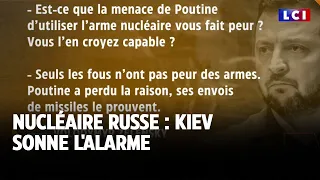 Nucléaire russe : Kiev sonne l&#39;alarme｜LCI