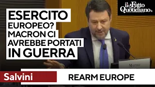 Salvini: &quot;Con l&#39;esercito europeo Macron e la Germania ci avrebbero portati in guerra&quot;