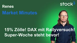 THE MARKET LIMITED Renes Market Minutes - EU/USA einigen sich! 15% Zölle! Super-Woche mit FED und Arbeitsmarkt!