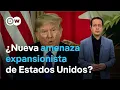 ¿Se avecina una nueva amenaza expansionista de Estados Unidos?