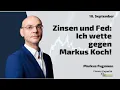 Zinsen und Fed: Ich wette gegen Markus Koch! Marktgeflüster Teil 2