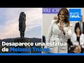 Desaparece la estatua de bronce de Melania Trump en su Eslovenia natal