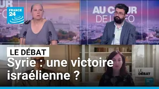 Syrie : une victoire israélienne ? • FRANCE 24