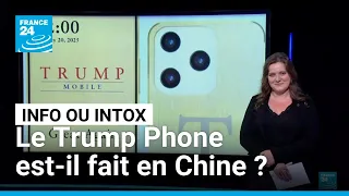 Non, le smartphone lancé par la famille Trump n&#39;est pas &quot;made in USA&quot; • FRANCE 24