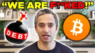 BITCOIN Chamath Palihapitiya WARNS Bitcoin Investors of Upcoming US Debt BLOW UP of 2025