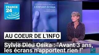 Sylvie Dieu Osika : &quot;Avant 3 ans, les écrans n&#39;apportent rien !&quot; • FRANCE 24