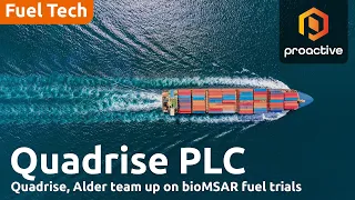 ENERGY Quadrise, Alder Energy team up on bioMSAR fuel trials