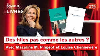 Des filles pas comme les autres ? Avec Mazarine M. Pingeot et Louise Chennevière