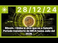 Bitcoin. I Shiba le dice que no a Satoshi. Periodo transitorio de MICA hasta Julio del 2026.