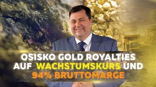 OSISKO GOLD ROYALTIES LTD Osisko Gold Royalties geht voll auf Wachstumskurs mit 94% Bruttomarge