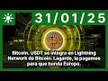 Bitcoin. USDT se integra en Lightning Network de Bitcoin. Lagarde, la pagamos para que hunda Europa.