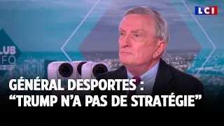 Général Vincent Desportes : &quot;Trump n’a pas de stratégie, c&#39;est d&#39;abord un dealer&quot;｜LCI