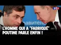 L'homme qui a "fabriqué" Poutine parle enfin !｜LCI