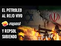 EL PETROLEO AL ROJO VIVO Y REPSOL SUBIENDO
