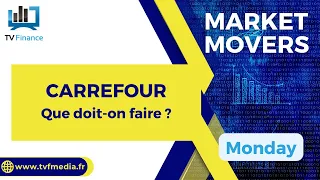 CARREFOUR CARREFOUR : Le Retour de la Croissance ! Faut-il Acheter ? | Bernard Prats-Desclaux - Market Movers