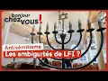 Antisémitisme : les ambiguïtés de LFI ?