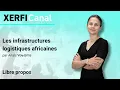 Les infrastructures logistiques africaines [Anaïs Voy-Gillis]