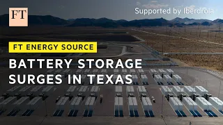 ENERGY Texas’ battery storage: a boom and bust market? | FT Energy Source