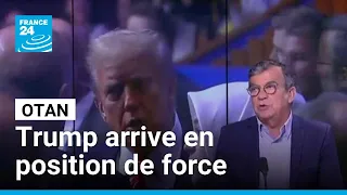 Donald Trump arrive en position de force au sommet de l&#39;Otan de La Haye • FRANCE 24