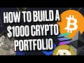 HOW TO BUILD A $1000 CRYPTO PORTFOLIO!