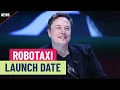 Elon Musk teases robotaxi launch date