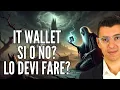 Un It Wallet per domarli, un Wallet per trovarli, Un Wallet per ghermirli e nel buio incatenarli...