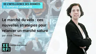 VELO Le marché du vélo : ces nouvelles stratégies pour relancer un marché saturé [Anne Césard]