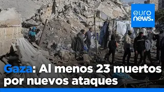 Al menos 23 muertos tras nuevos ataques israelíes durante la noche en Gaza