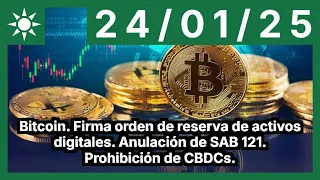 BITCOIN Bitcoin. Firma orden de reserva de activos digitales. Anulación de SAB 121. Prohibición de CBDCs.