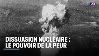 GRAND REPORTAGE - Dissuasion nucléaire : le pouvoir de la peur｜LCI