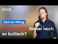 DAX - Ist der Markt wirklich noch so bullisch?