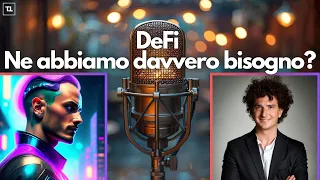 DEFI DeFi, ne abbiamo davvero bisogno? 🎙️🦻