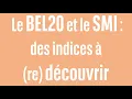 BEL20 INDEX - Le BEL20 et le SMI : des indices à (re) découvrir - 100% Marchés - soir - 23/07/2024