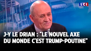 AXE Jean-Yves Le Drian face à Darius Rochebin : &quot;Le nouvel axe du monde c&#39;est Trump-Poutine&quot;｜LCI