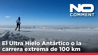 ULTRA No Comment: El Ultra Hielo Antártico o la carrera extrema