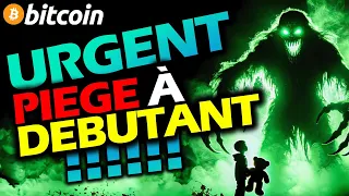 BITCOIN BITCOIN 🔴URGENT | PIÈGE À DÉBUTANT   !!!!! 🚨