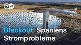 Spanien nach dem großen Blackout | DW Nachrichten