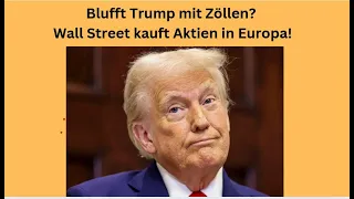 DOW JONES INDUSTRIAL AVERAGE Blufft Trump mit Zöllen? Wall Street kauft Aktien in Europa! Videoausblick