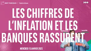 Les chiffres de l’INFLATION et les BANQUES RASSURENT - 100% Marchés - soir - 15/01/2025