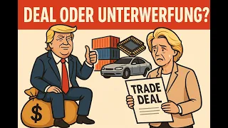 USA-EU Tradedeal: Trump setzt sich durch – Brüssel knickt ein!