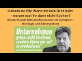 Habeck zu VW: Wenn ihr kein Brot habt - warum esst ihr dann nicht Kuchen? Marktgeflüster Teil 1