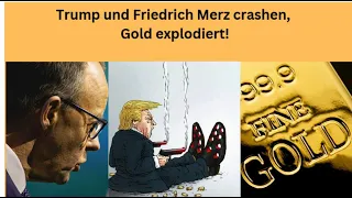 GOLD - USD Trump und Friedrich Merz crashen, Gold explodiert! Marktgeflüster