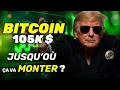 BITCOIN 105k JUSQU'OÙ ça va MONTER ?