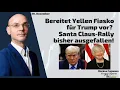 Bereitet Yellen Fiasko für Trump vor? Santa Claus-Rally bisher ausgefallen! Marktgeflüster Teil 2