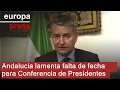 Andalucía critica que la Conferencia de Presidentes sigue "sin fecha"