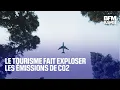 Le tourisme fait exploser les émissions de C02