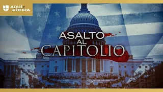 Asalto al Capitolio de los Estados Unidos el 6 de enero de 2021 | Especial de Aquí y Ahora