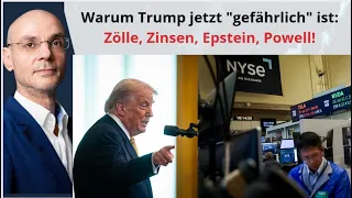 Warum Trump jetzt &quot;gefährlich&quot; ist: Zölle, Zinsen, Epstein, Powell! Marktgeflüster