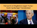 Fed warnt vor Stagflation wegen Trump - heute "großartiger" Handelsdeal! Videoausblick