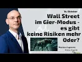 DOW JONES INDUSTRIAL AVERAGE - Wall Street im Gier-Modus - es gibt keine Risiken mehr! Oder? Marktgeflüster Teil 2